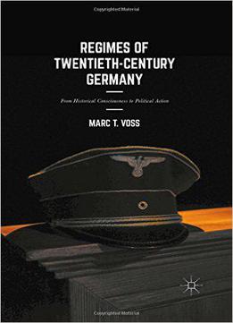 Regimes Of Twentieth-century Germany