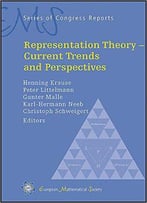 Representation Theory: Current Trends And Perspectives