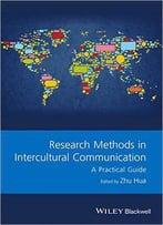 Research Methods In Intercultural Communication: A Practical Guide