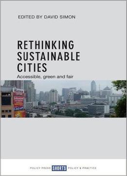 Rethinking Sustainable Cities: Fair, Green And Accessible