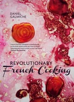 Revolutionary French Cooking