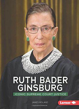 Ruth Bader Ginsburg: Iconic Supreme Court Justice