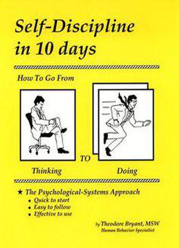 Self-discipline In 10 Days: How To Go From Thinking To Doing