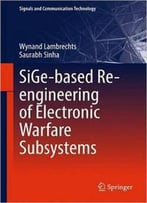 Sige-Based Re-Engineering Of Electronic Warfare Subsystems
