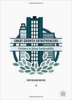 Smart Growth Entrepreneurs: Partners In Urban Sustainability