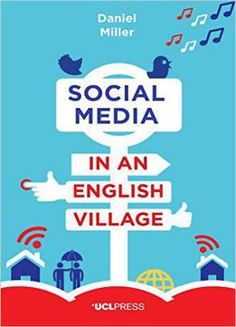 Social Media In An English Village: Or How To Keep People At Just The Right Distance (why We Post)
