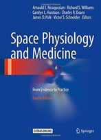 Space Physiology And Medicine: From Evidence To Practice, 4th Edition