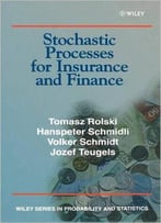 Stochastic Processes For Insurance And Finance