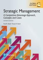 Strategic Management: A Competitive Advantage Approach, Concepts And Cases, Global Edition, 16 Edition