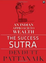 Success Sutra An Indian Approach To Weal