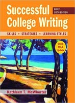 Successful College Writing, Brief Edition With 2016 Mla Update, 6 Edition
