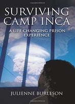 Surviving Camp Inca: A Life Changing Prison Experience