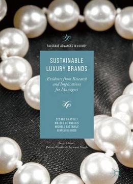 Sustainable Luxury Brands: Evidence From Research And Implications For Managers