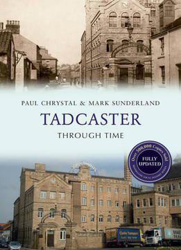 Tadcaster Through Time (revised Edition)