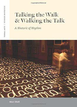 Talking The Walk & Walking The Talk: A Rhetoric Of Rhythm