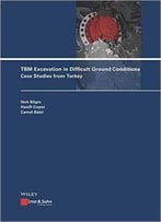 Tbm Excavation In Difficult Ground Conditions: Case Studies From Turkey