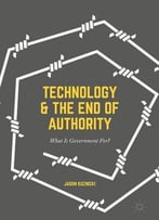 Technology And The End Of Authority: What Is Government For?