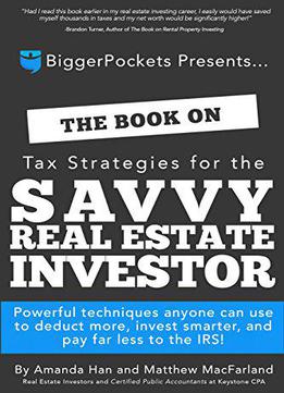 The Book On Tax Strategies For The Savvy Real Estate Investor