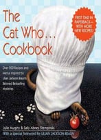 The Cat Who... Cookbook: Delicious Meals And Menus Inspired By Lilian Jackson Braun