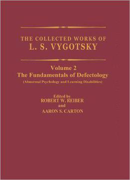 The Collected Works Of L.s. Vygotsky, Vol.2: The Fundamentals Of Defectology