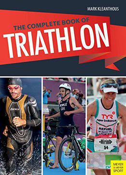 The Complete Book Of Triathlon, 3rd Edition