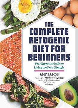 The Complete Ketogenic Diet For Beginners