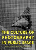The Culture Of Photography In Public Space