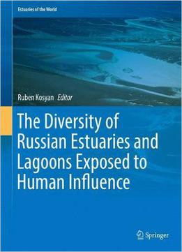 The Diversity Of Russian Estuaries And Lagoons Exposed To Human Influence