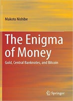 The Enigma Of Money: Gold, Central Banknotes, And Bitcoin