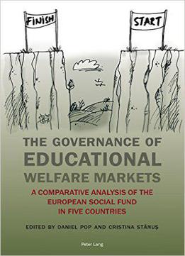 The Governance Of Educational Welfare Markets: A Comparative Analysis Of The European Social Fund In Five Countries