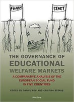 The Governance Of Educational Welfare Markets: A Comparative Analysis Of The European Social Fund In Five Countries