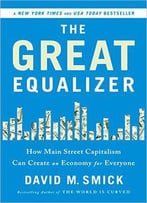 The Great Equalizer: How Main Street Capitalism Can Create An Economy For Everyone