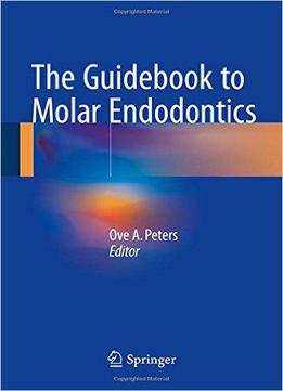 The Guidebook To Molar Endodontics