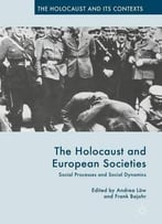 The Holocaust And European Societies: Social Processes And Social Dynamics