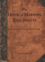 The Hour Of Meeting Evil Spirits: An Encyclopedia Of Mononoke And Magic