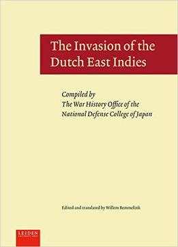 The Invasion Of The Dutch East Indies (war History)