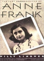 The Last Seven Months Of Anne Frank