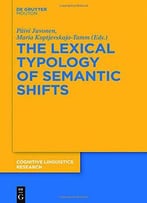 The Lexical Typology Of Semantic Shifts