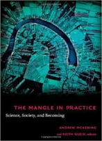 The Mangle In Practice: Science, Society, And Becoming