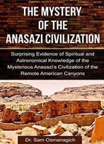 The Mystery Of The Anasazi Civilization