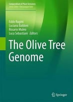 The Olive Tree Genome (Compendium Of Plant Genomes)