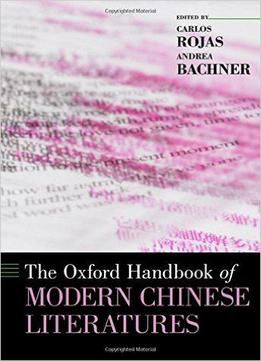 The Oxford Handbook Of Modern Chinese Literatures