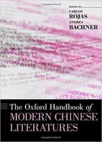 The Oxford Handbook Of Modern Chinese Literatures