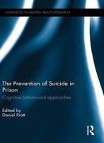 The Prevention Of Suicide In Prison: Cognitive Behavioural Approaches