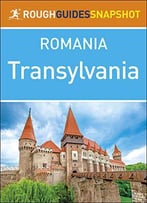 The Rough Guide Snapshot Romania: Transylvania