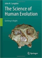 The Science Of Human Evolution