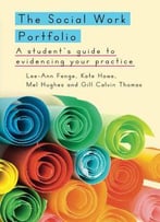 The Social Work Portfolio: A Student's Guide To Evidencing Your Practice