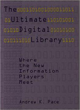 The Ultimate Digital Library: Where The New Information Players Meet