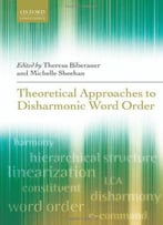 Theoretical Approaches To Disharmonic Word Order