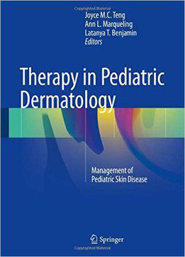 Therapy In Pediatric Dermatology: Management Of Pediatric Skin Disease